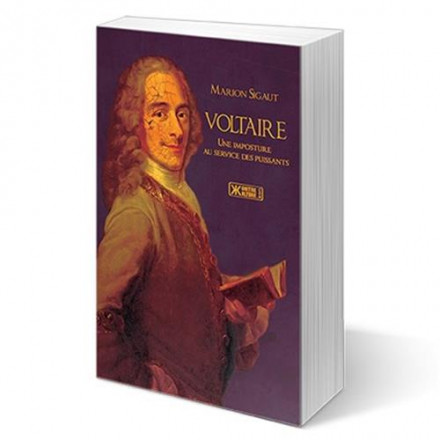 Voltaire: une imposture au service des puissants