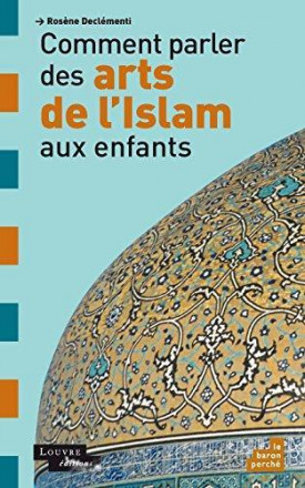 Comment parler des arts de l'islam aux enfants ?