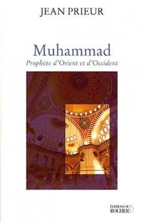 Muhammad (bsl) prophète d'Orient et d'Occident