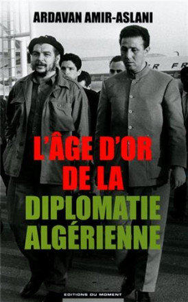 L'âge d'or de la diplomatie algérienne