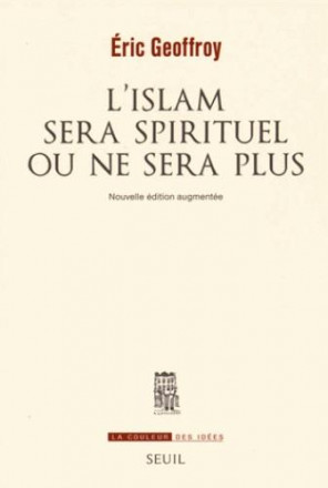 L'islam sera spirituel ou ne sera plus 