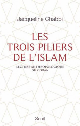 Trois piliers de l'islam lecture anthropologique du coran (les)
