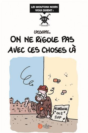 On ne rigole pas avec ces choses là