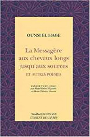 La messagère aux cheveux longs jusqu'aux sources et autres poèmes