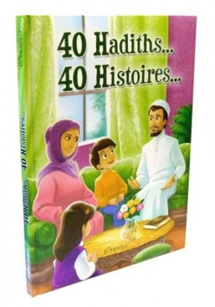 40 hadiths 40 histoires (couverture cartonnée)