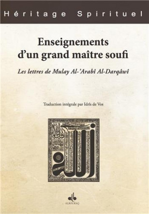 Enseignement d’un grand maître soufi – les lettres de Moulay al ‘Arabi al Darqawi