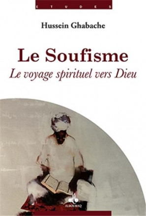 Le soufisme: le voyage spirituel vers dieu