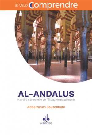 Al Andalus : histoire essentielle de l'Espagne musulmane