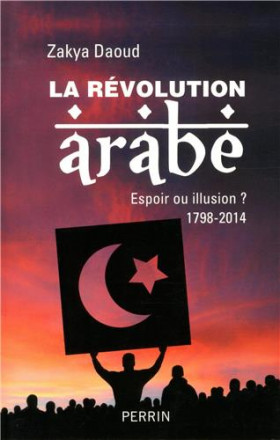 La révolution arabe 1798 2014 espoir ou illusion ?