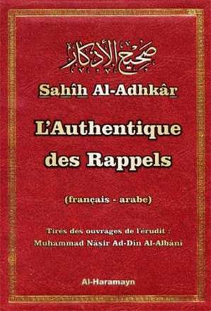 Le rappel authentique" sahîh al adhkar " (bilingue arabe français)