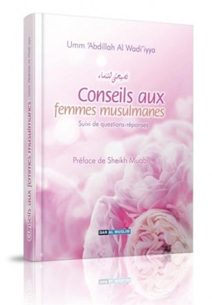 Conseils aux femmes musulmanes suivi de questions réponses