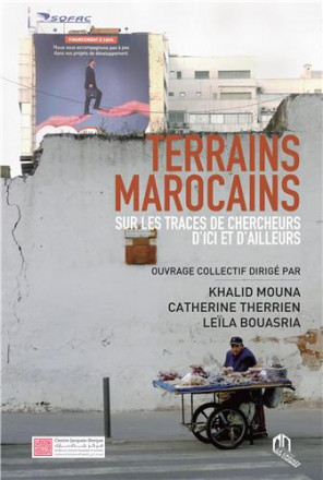 Terrains Marocains sur les traces de chercheurs d'ici et d'ailleurs