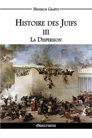 Histoire des juifs III: la dispersion