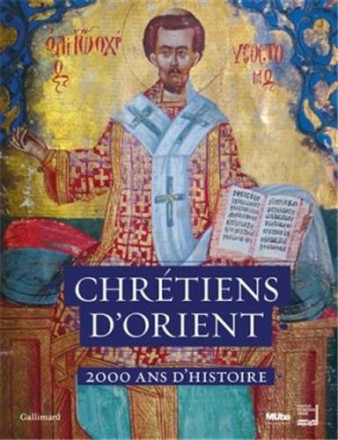 Chrétiens d'orient 2000 ans d'histoire