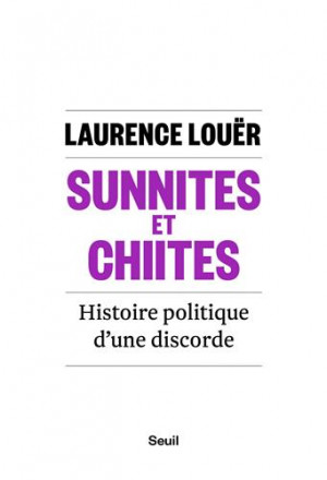 Sunnites et chiites histoire politique d'une discorde