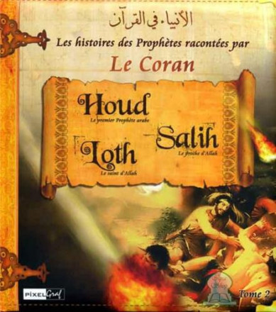 Histoires des prophètes t2 : Houd, Loth, Salih