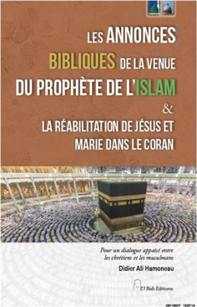 Annonces bibliques de la venue du prophète de l’islam & la réabilitation de Jésus et Marie dans le coran
