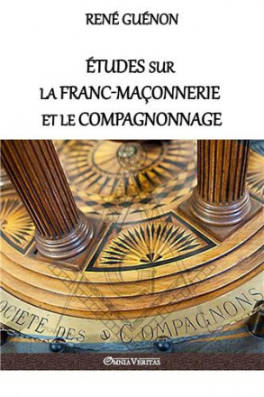 Etudes sur la franc maçonnerie et le compagnonnage