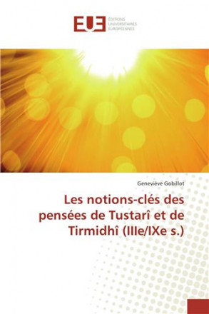 Les notions clés des pensées de Tustari et de Tirmidhi (IIIe/IXe siècle)