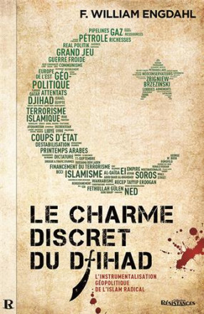 Charme discret du djihad (le) : l’instrumentalisation géopolitique de l’islam radical
