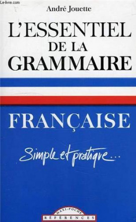 L'essentiel de la grammaire française simple et pratique