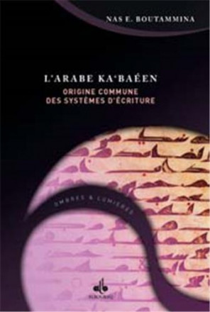L'arabe ka‘baéen, origine commune des systèmes d’écriture