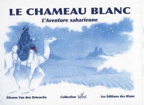 Le chameau blanc l'aventure saharienne 
