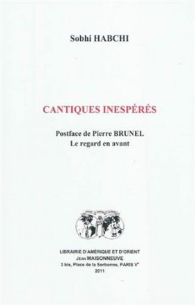 Cantiques inespérés postface de Pierre Brunel : le regard en avant