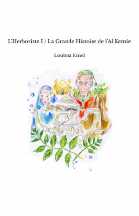 L'herboriste I / la grande histoire de l'al kemie (tomes 1, 2, 3)