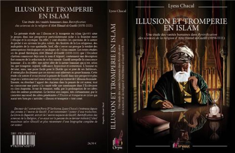 Illusion et tromperie en islam une étude des vanités humaines dans revivification des sciences de la religion d'Abu Hamid al Ghazali (1058 1111)