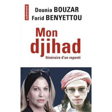 Mon djihad, itinéraire d'un repenti