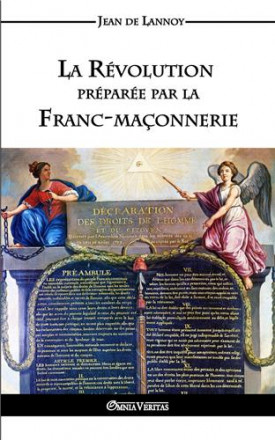 La révolution préparée par la franc maçonnerie