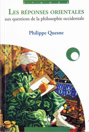 Les réponses orientales aux questions de la philosophie occidentale