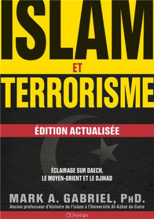 Islam et terrorisme (édition actualisée) éclairage sur Daech, le Moyen Orient et le djihad