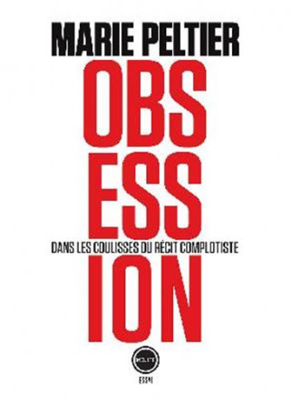 Obsession dans les coulisses du récit complotiste