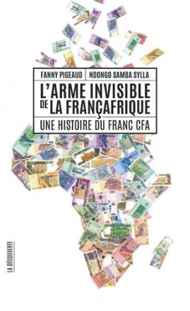 L'arme invisible de la françafrique une histoire du franc CFA