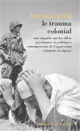 Le trauma colonial une enquête sur les effets psychiques et politiques contemporains de l'oppression