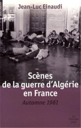 Scènes de la guerre d'Algérie en France automne 1961