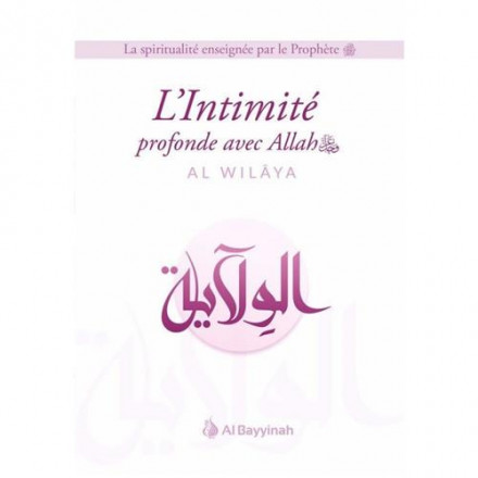 L'intimité profonde avec Allah (al wilaya)