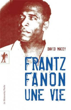Frantz Fanon, une vie