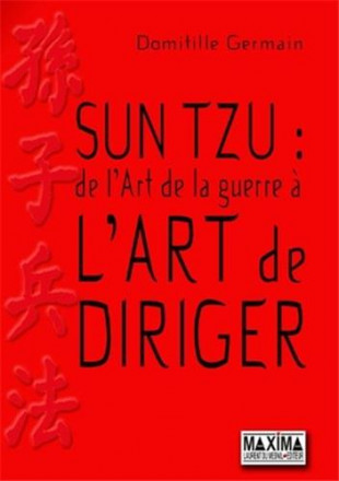 Sun Tzu : de l'art de la guerre à l'art de diriger