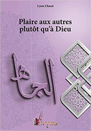 Vices de l'âme 3 : plaire aux autres plutôt qu'à dieu