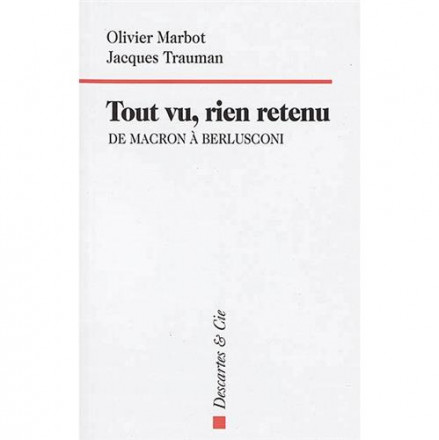 Tout vu rien retenu de Macron à Berlusconi