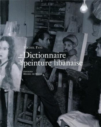 Dictionnaire de la peinture Libanaise