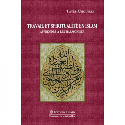 Travail et spiritualité en islam apprendre à les harmoniser