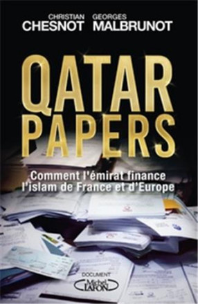 Qatar papers Comment l'émirat finance l'islam de France et d'Europe 