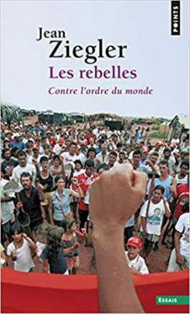 Les rebelles contre l'ordre du monde