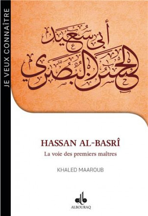 Hassan al Basrî la voie des premiers maîtres