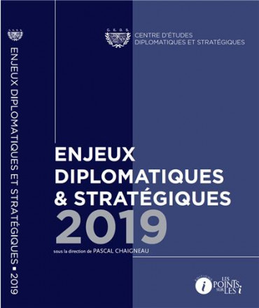Enjeux diplomatiques & stratégiques 2019