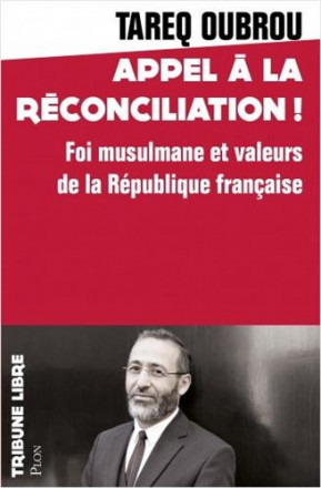 L'appel à la réconciliation foi musulmane et valeurs de la république française